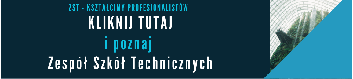 Kliknij tutaj i poznaj Zespół Szkół Technicznych